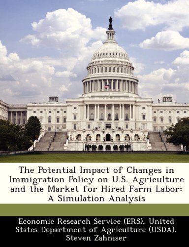 The Potential Impact of Changes in Immigration Policy on U.S. Agriculture and the Market for Hired Farm Labor: A Simulation Analysis (9781249330592) by Zahniser, Steven; Hertz, Thomas