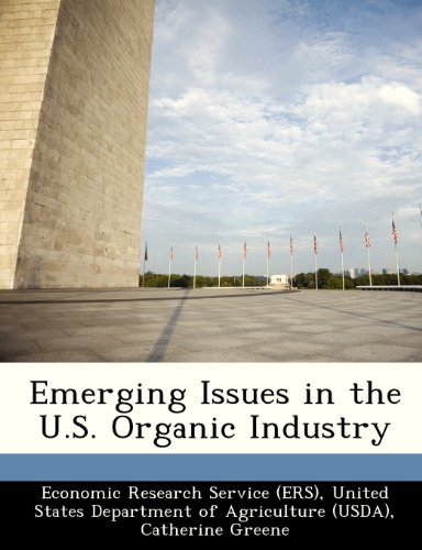 Emerging Issues in the U.S. Organic Industry (9781249330967) by Greene, Catherine; Dimitri, Carolyn