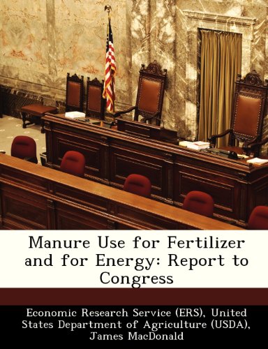 Manure Use for Fertilizer and for Energy: Report to Congress (9781249330974) by MacDonald, James; Ribaudo, Marc