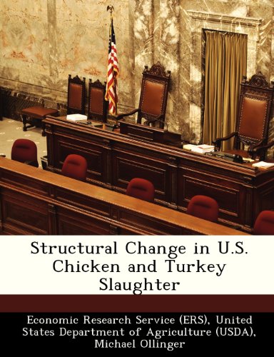 Structural Change in U.S. Chicken and Turkey Slaughter (9781249331315) by Ollinger, Michael; MacDonald, James