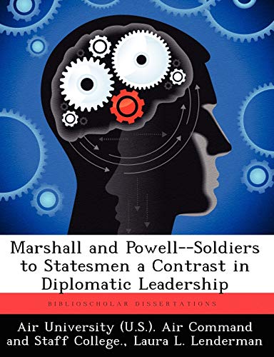 Stock image for Marshall and Powell--Soldiers to Statesmen a Contrast in Diplomatic Leadership for sale by Chiron Media