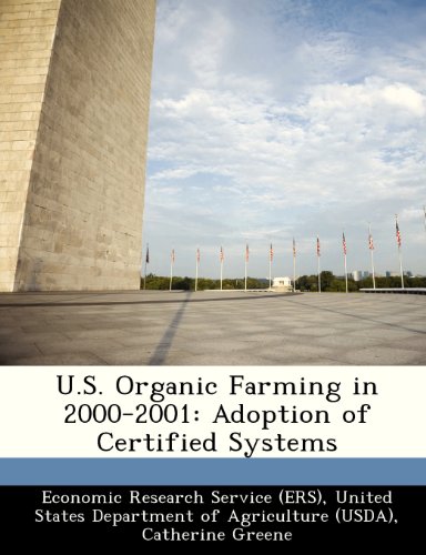 U.S. Organic Farming in 2000-2001: Adoption of Certified Systems (9781249384397) by Greene, Catherine; Kremen, Amy