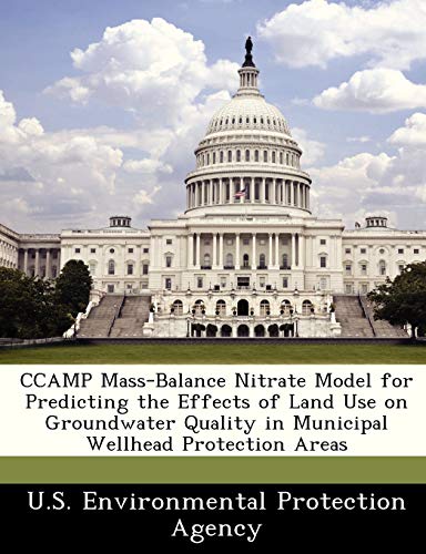 9781249447252: Ccamp Mass-Balance Nitrate Model for Predicting the Effects of Land Use on Groundwater Quality in Municipal Wellhead Protection Areas