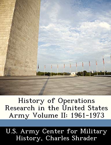9781249453789: History of Operations Research in the United States Army Volume II: 1961-1973