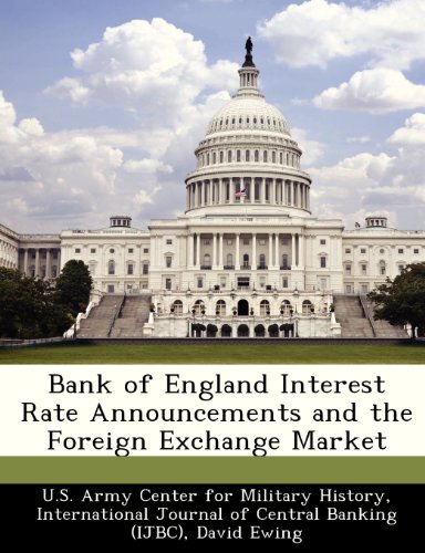 Bank of England Interest Rate Announcements and the Foreign Exchange Market (9781249455806) by Ewing, David