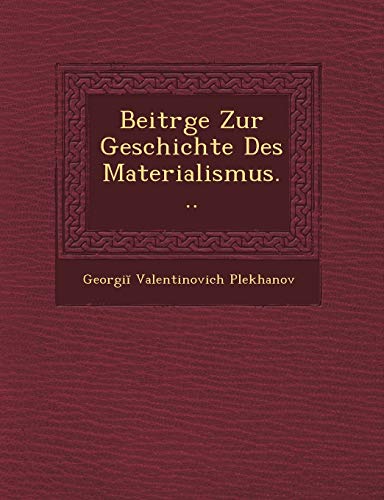 Beitrge Zur Geschichte Des Materialismus... (German Edition) (9781249466338) by Plekhanov, GeorgiÄ­ Valentinovich