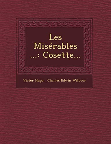 Les Miserables ...: Cosette... (9781249470489) by Hugo, Victor
