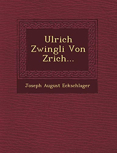 Stock image for Ulrich Zwingli Von Z Rich. (English and German Edition) for sale by Lucky's Textbooks