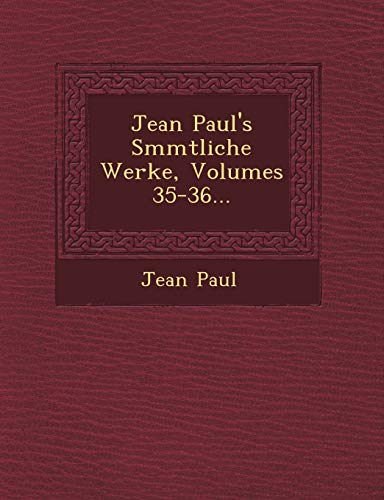 Jean Paul's S Mmtliche Werke, Volumes 35-36... (English and German Edition) (9781249487661) by Paul, Jean