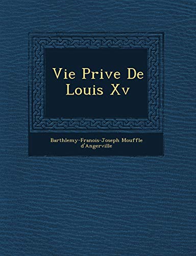 9781249506904: Vie Prive De Louis Xv (French Edition)