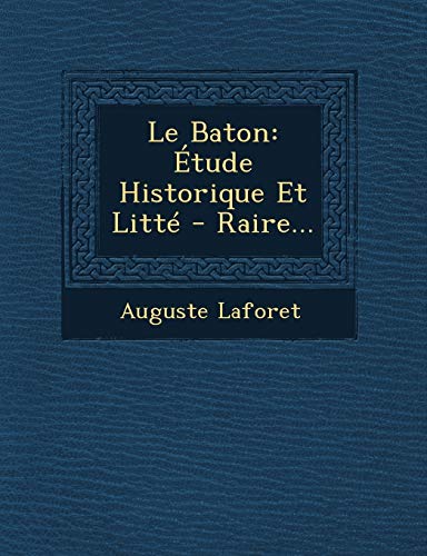 Stock image for Le Baton: tude Historique Et Litt - Raire. (French Edition) for sale by Lucky's Textbooks