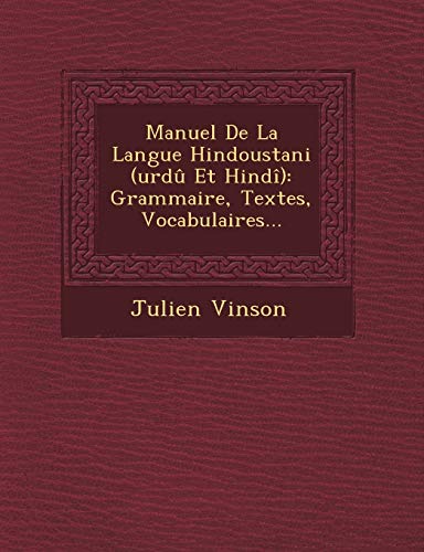9781249513759: Manuel De La Langue Hindoustani (urd Et Hind): Grammaire, Textes, Vocabulaires...