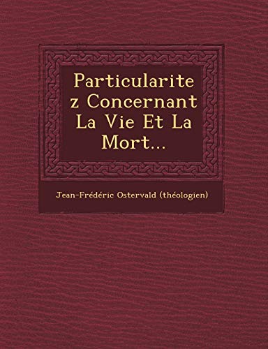 Stock image for Particularitez Concernant La Vie Et La Mort. (French Edition) for sale by Lucky's Textbooks