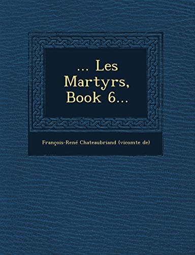 9781249548089: ... Les Martyrs, Book 6...