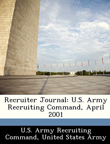 9781249561385: Recruiter Journal: U.S. Army Recruiting Command, April 2001