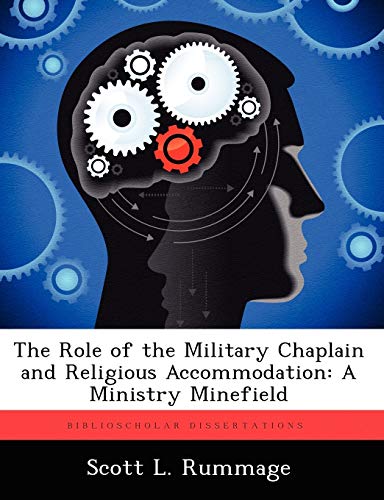 Beispielbild fr The Role of the Military Chaplain and Religious Accommodation: A Ministry Minefield zum Verkauf von Reuseabook