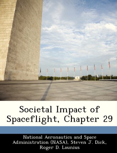 Societal Impact of Spaceflight, Chapter 29 (9781249595977) by Dick, Steven J.; Launius, Roger D.