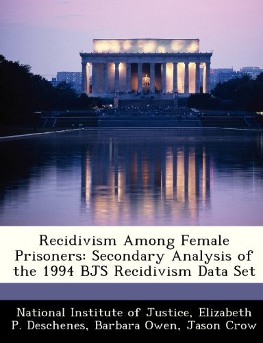 Recidivism Among Female Prisoners: Secondary Analysis of the 1994 BJS Recidivism Data Set (9781249598442) by Deschenes, Elizabeth P.; Owen, Barbara