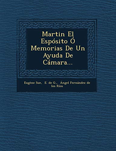 Martin El EspÃ³sito Ã“ Memorias De Un Ayuda De CÃ¡mara... (Spanish Edition) (9781249601883) by Sue, Eugene