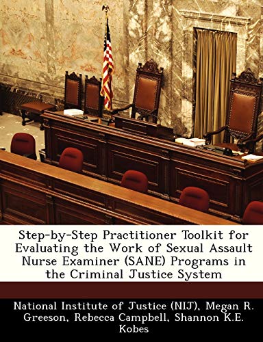 9781249611660: Step-By-Step Practitioner Toolkit for Evaluating the Work of Sexual Assault Nurse Examiner (Sane) Programs in the Criminal Justice System