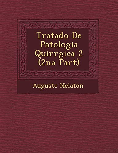 Imagen de archivo de Tratado de Patologia Quir Rgica 2 (2na Part) (English and Spanish Edition) a la venta por Lucky's Textbooks