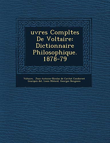 Uvres Completes de Voltaire: Dictionnaire Philosophique. 1878-79 (French Edition) (9781249617341) by Moland, Louis