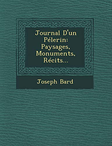 9781249641957: Journal D'un Plerin: Paysages, Monuments, Rcits...