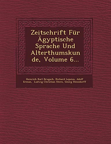 Imagen de archivo de Zeitschrift Fur Agyptische Sprache Und Alterthumskunde, Volume 6. a la venta por Lucky's Textbooks