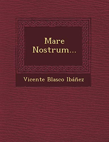 Mare Nostrum... (9781249659198) by IbÃ¡Ã±ez, Vicente Blasco