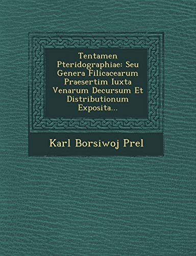 9781249739630: Tentamen Pteridographiae: Seu Genera Filicacearum Praesertim Iuxta Venarum Decursum Et Distributionum Exposita...