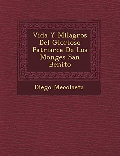 Stock image for Vida Y Milagros Del Glorioso Patriarca De Los Monges San Benito for sale by Reuseabook