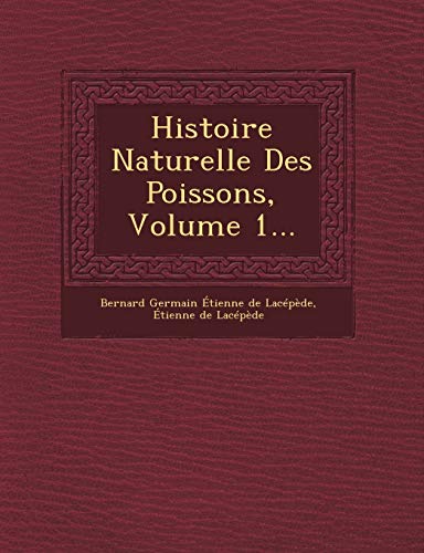 9781249777489: Histoire Naturelle Des Poissons, Volume 1...