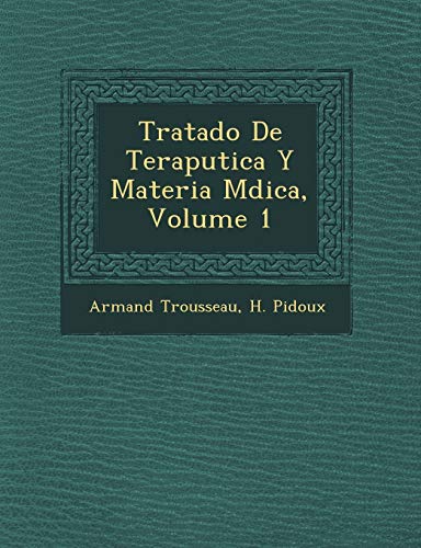 Stock image for Tratado De Teraputica Y Materia Mdica, Volume 1 (Spanish Edition) for sale by Lucky's Textbooks