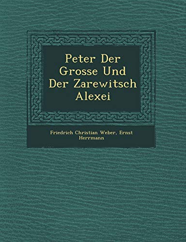 Beispielbild fr Peter Der Grosse Und Der Zarewitsch Alexei zum Verkauf von Buchpark