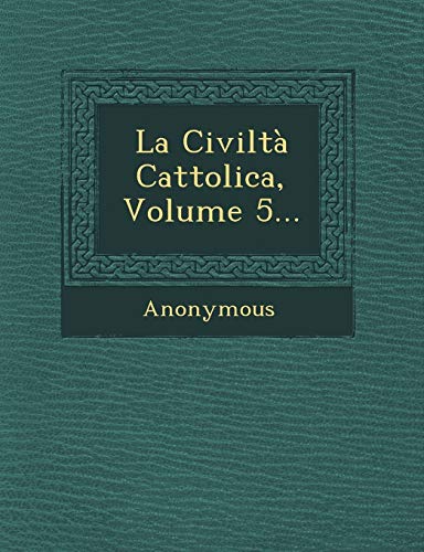 Imagen de archivo de La Civilta Cattolica, Volume 5. (English and Italian Edition) a la venta por Lucky's Textbooks