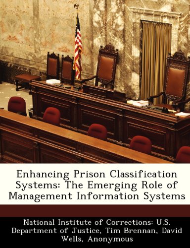 Enhancing Prison Classification Systems: The Emerging Role of Management Information Systems (9781249853732) by Brennan, Tim; Wells, David