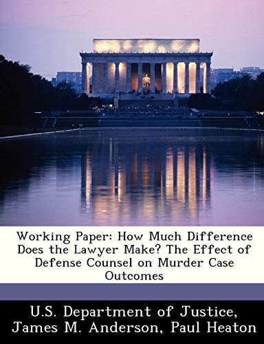 9781249854333: Working Paper: How Much Difference Does the Lawyer Make? the Effect of Defense Counsel on Murder Case Outcomes