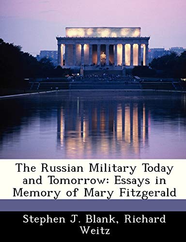 Stock image for The Russian Military Today and Tomorrow: Essays in Memory of Mary Fitzgerald for sale by Lucky's Textbooks