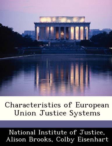 Characteristics of European Union Justice Systems (9781249918257) by Brooks, Alison; Eisenhart, Colby