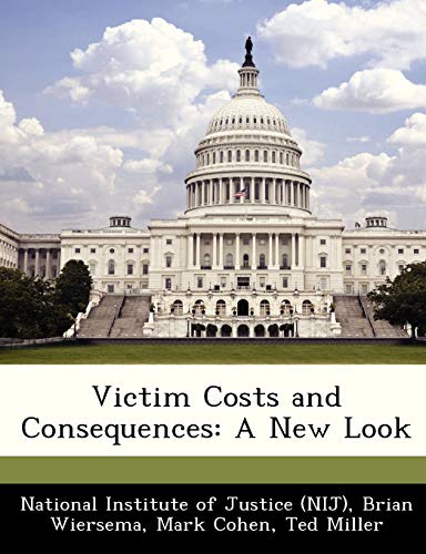 Victim Costs and Consequences: A New Look (9781249919322) by Wiersema, Brian; Cohen PhD, Mark