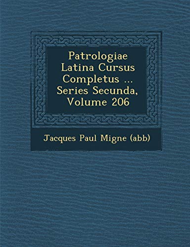9781249922087: Patrologiae Latina Cursus Completus ... Series Secunda, Volume 206