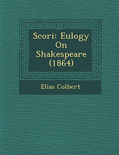 Stock image for Scori: Eulogy On Shakespeare (1864) for sale by Lucky's Textbooks