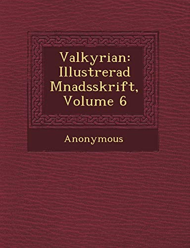 9781249932444: Valkyrian: Illustrerad Mnadsskrift, Volume 6 (English and Swedish Edition)