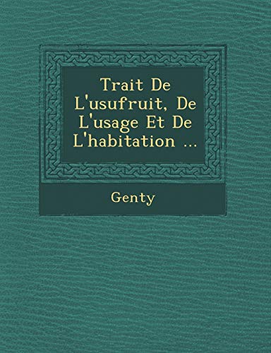 9781249933243: Trait de L'Usufruit, de L'Usage Et de L'Habitation ... (French Edition)