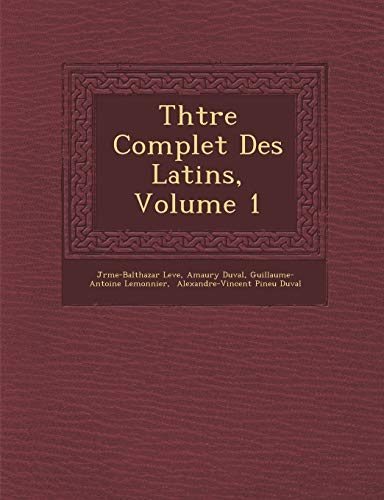9781249933380: Thtre Complet Des Latins, Volume 1