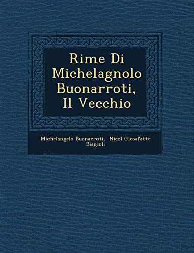 Stock image for Rime Di Michelagnolo Buonarroti, Il Vecchio for sale by Revaluation Books