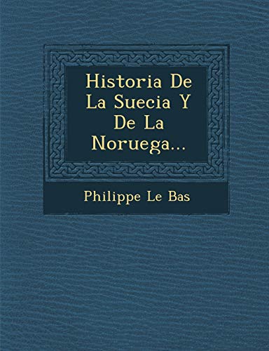 9781249933472: Historia De La Suecia Y De La Noruega...