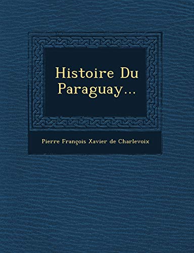 9781249940906: Histoire Du Paraguay...