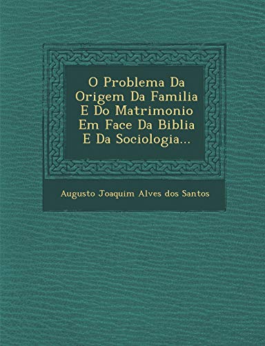 Stock image for O Problema Da Origem Da Familia E Do Matrimonio Em Face Da Biblia E Da Sociologia for sale by PBShop.store US