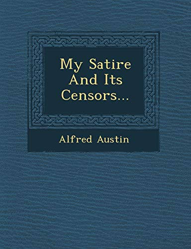 My Satire And Its Censors... (9781249941415) by Austin, Alfred
